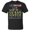 Image of American By Birth National Guard Sister Grace of God T-Shirt
