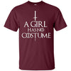 Image of A Girl Has No Costume T-Shirt