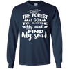 Image of And Into The Forest I Go To Lose My Mind And Find My Soul S