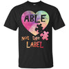 Image of Autism Awareness t Shirts See The able not The Label Men-Women-Kid Gift tees