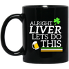 Image of Alright Liver Lets Do This St. Patrick's Day Drinking Tee