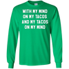 Image of With My Mind On My Tacos And My Tacos On My Mind T-Shirt