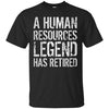 Image of A Human Resources Legend Has Retired T-shirt Retirement Gift