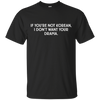 Image of "If You're Not Korean, I Don't Want Your Drama" T-Shir