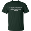 Image of "If You're Not Korean, I Don't Want Your Drama" T-Shir