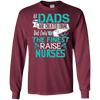 Image of All Dads Are Created Equal But Only The Finest Raise Nurses