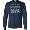 Image of April 1 2018 Fools Easter Sunday My Birthday Epic Long Shirt