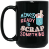 Image of Always Ready To Scrap Something Scrapbooking Shirt
