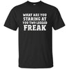 Image of Amputee T-Shirt What Are You Staring At You Two Legged Freak
