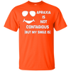 Image of Apraxia Is Not Contagious (But My Smile Is) T-shirt
