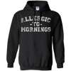 Image of Allergic To Mornings T-Shirt - Funny Sleep Late Lovers Tee