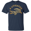 Image of A Litigator T-Shirt Law Funny Legal Attorney Lawyer