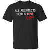 Image of All Architects Need Is Coffee Funny Architecture T Shirt