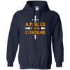 Image of A Police Has No Costume Funny Halloween T-Shirt