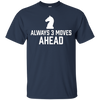 Image of Toujours 3 mouvements d'avance - T-shirt drôle d'humour de joueur de club d'échecs