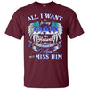 Image of All I Want Is For My Dad In Heaven Tshirt For Men