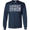 Image of A Legendary Football Coach Has Retired Long Sleeve T-shirt