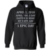 Image of April 1 2018 Fools Easter Sunday My Birthday Epic Long Shirt
