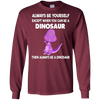 Image of Always Be Yourself Dinosaur T-Shirt Gift (Kid Shirt)
