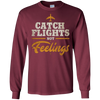 Image of "Catch Flights Not Feelings" Funny Airline Traveler T-shirt