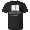 Image of Abibliophobia Funny Definition T Shirt Reading Apparel