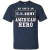 Image of ARMY T-Shirt 'My Dad Is An American Hero' Mens/Womens/Youth