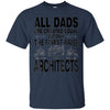 Image of All Dads Are Created Equal Architects T Shirt