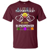 Image of Autism Is My Superpower Autistic Awareness Gift T-Shirt