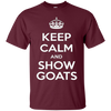 Image of "Keep Calm & Show Goats" T-Shirt