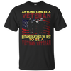 Image of America Takes The Best To Be a Vietnam Veteran T-Shirt