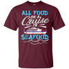 Image of All Food On A Cruise Is Seafood Pink Shirts For Men Women