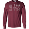 Image of All Drama All The Time Funny Musical Theater Queen Shirt