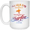 Image of Always Be Yourself Unless You Can Be A Surfer T shirt Surf