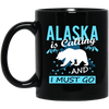Image of Alaska is calling Tees Alaska is calling I must go T Shirt