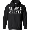 Image of All I Want Is World Peace | Anti-war T-Shirt