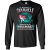 Image of Always Be Yourself Unless You Can Be A Mermaid Shirt
