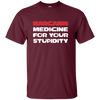 Image of Sarcasm Medicine For Your Stupidity Funny Shirt
