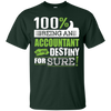 Image of 100% Being Accountant is My Destiny for Sure T-Shirt