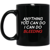 Image of Anything You Can Do I Can Do Bleeding Feminist Gift T Shirt