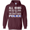 Image of All Moms Are Created Equal But Only The Finest Raise Police