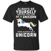 Image of Toujours être un Yourself À moins que vous ne puissiez être un T-Shirt Unicorn