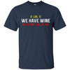 Image of As Long As We Have Wine The Holidays Will Be Fine shirt