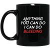 Image of Anything You Can Do I Can Do Bleeding Feminist Gift T Shirt