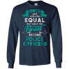 Image of All Men Created Equal Funny Police Officer Shirt