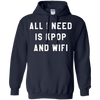 Image of Tout ce dont j’ai besoin est Kpop et Wifi coréen K-Pop Fan Tshirt