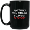 Image of Anything You Can Do I Can Do Bleeding Feminist Gift T Shirt