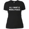 Image of All I Want Is World Peace | Anti-war Harmony T-Shirt