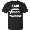 Image of 50 year old 50th Birthday Gift Idea: Square Root of 2500 Tee
