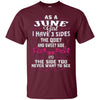 Image of As A June Girl I Have 3 Sides - Born In June Tshirt