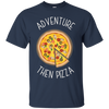 Image of Adventure Then Pizza T-Shirt